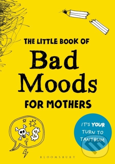 Kniha: The Little Book of Bad Moods for Mothers (Lotta Sonninen). Bloomsbury, 2020 Kniha: The Little Book of Bad Moods for Mothers (Lotta Sonninen). Bloomsbury, 2020