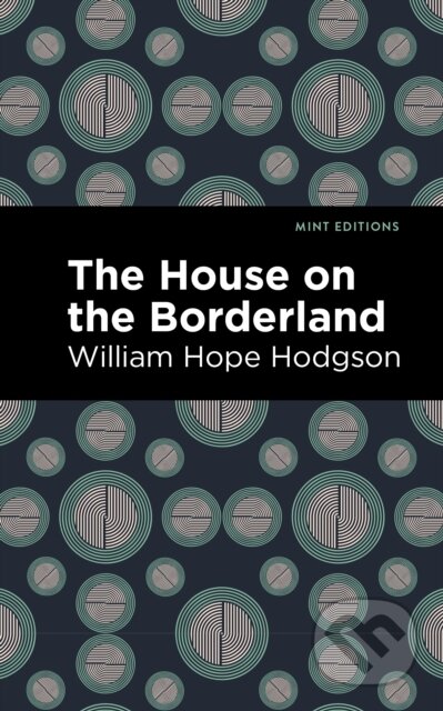 Kniha: The House on the Borderland (William Hope Hodgson). , 2020 Kniha: The House on the Borderland (William Hope Hodgson). , 2020