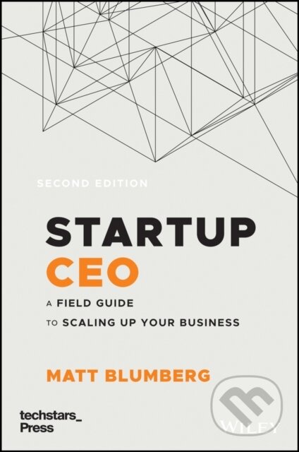 Kniha: Startup CEO (Matt Blumberg). John Wiley & Sons, 2020 Kniha: Startup CEO (Matt Blumberg). John Wiley & Sons, 2020