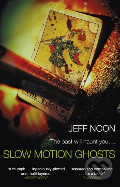 Kniha: Slow Motion Ghosts (Jeff Noon). Black Swan, 2019 Kniha: Slow Motion Ghosts (Jeff Noon). Black Swan, 2019