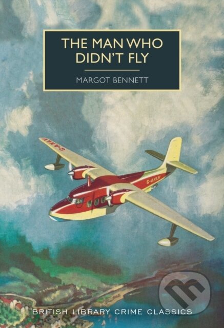 Kniha: The Man Who Didn't Fly (Margot Bennett). British Library, 2020 Kniha: The Man Who Didn't Fly (Margot Bennett). British Library, 2020
