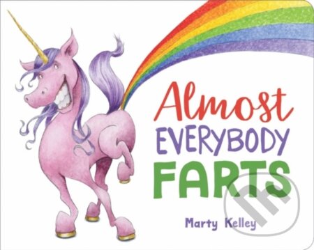 Kniha: Almost Everybody Farts (Marty Kelley). , 2019 Kniha: Almost Everybody Farts (Marty Kelley). , 2019