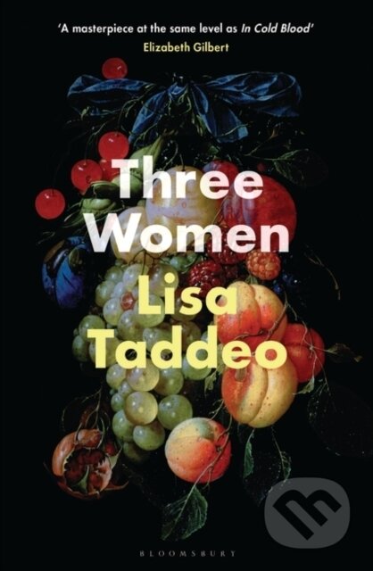 Kniha: Three Women (Lisa Taddeo). Bloomsbury, 2020 Kniha: Three Women (Lisa Taddeo). Bloomsbury, 2020