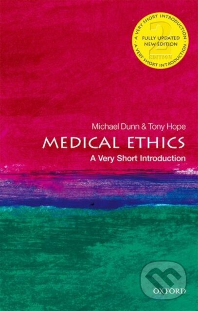 Kniha: Medical Ethics (Michael Dunn a Tony Hope). Oxford University Press, 2018 Kniha: Medical Ethics (Michael Dunn a Tony Hope). Oxford University Press, 2018
