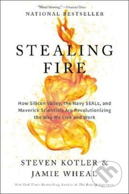 Kniha: Stealing Fire (Steven Kotler). , 2018 Kniha: Stealing Fire (Steven Kotler). , 2018