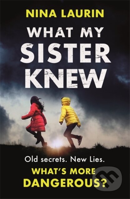 Kniha: What My Sister Knew (Nina Laurin). Mulholland Books, 2020 Kniha: What My Sister Knew (Nina Laurin). Mulholland Books, 2020