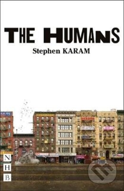 Kniha: The Humans (Stephen Karam). Nick Hern Books, 2018 Kniha: The Humans (Stephen Karam). Nick Hern Books, 2018