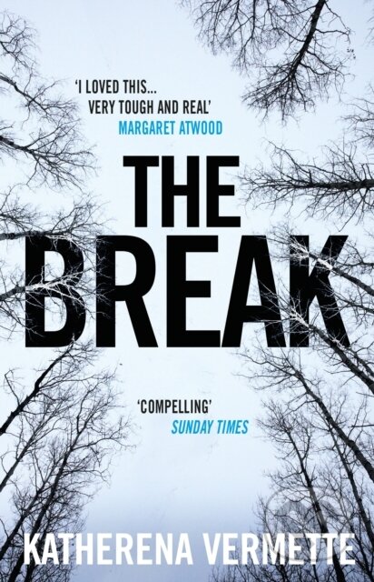 Kniha: The Break (Katherena Vermette). Atlantic Books, 2018 Kniha: The Break (Katherena Vermette). Atlantic Books, 2018