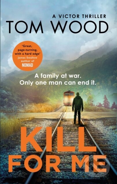 Kniha: Kill For Me (Tom Wood). Sphere, 2019 Kniha: Kill For Me (Tom Wood). Sphere, 2019