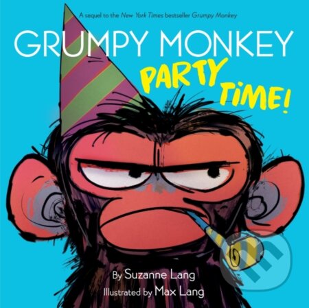 Kniha: Grumpy Monkey Party Time! (Max Lang a Suzanne Lang). Random House, 2019 Kniha: Grumpy Monkey Party Time! (Max Lang a Suzanne Lang). Random House, 2019