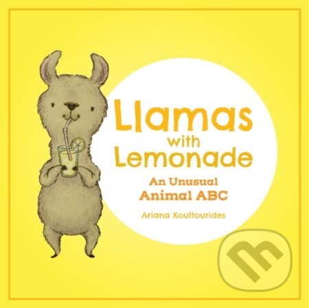 Kniha: Llamas With Lemonade (Ariana Koultourides). Annick, 2019 Kniha: Llamas With Lemonade (Ariana Koultourides). Annick, 2019