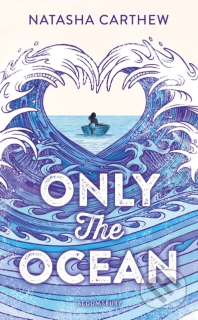Kniha: Only the Ocean (Natasha Carthew). Bloomsbury, 2019 Kniha: Only the Ocean (Natasha Carthew). Bloomsbury, 2019