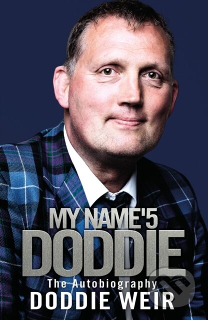 Kniha: My Name'5 DODDIE (Doddie Weir). Black and White, 2019 Kniha: My Name'5 DODDIE (Doddie Weir). Black and White, 2019