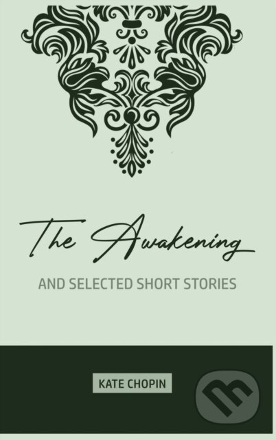 Kniha: The Awakening (Kate Chopin). , 2020 Kniha: The Awakening (Kate Chopin). , 2020