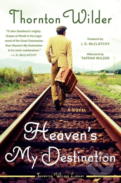 Kniha: Heaven's My Destination (Thornton Wilder). , 2020 Kniha: Heaven's My Destination (Thornton Wilder). , 2020