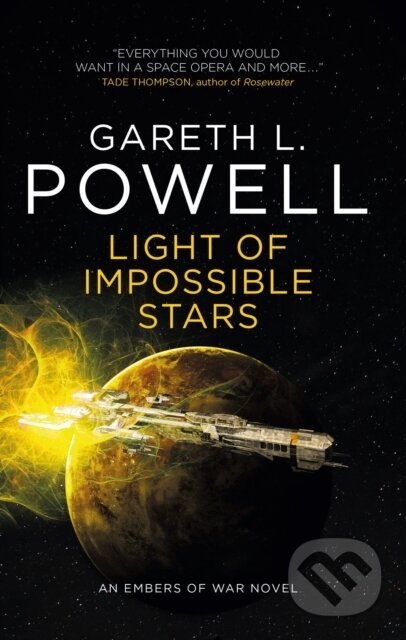 Kniha: Light of Impossible Stars: An Embers of War Novel (Gareth L Powell). Titan Books, 2020 Kniha: Light of Impossible Stars: An Embers of War Novel (Gareth L Powell). Titan Books, 2020