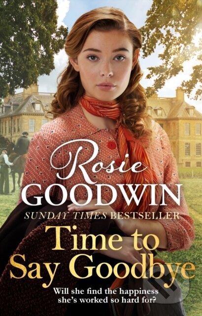 Kniha: Time to Say Goodbye (Rosie Goodwin). Zaffre, 2020 Kniha: Time to Say Goodbye (Rosie Goodwin). Zaffre, 2020