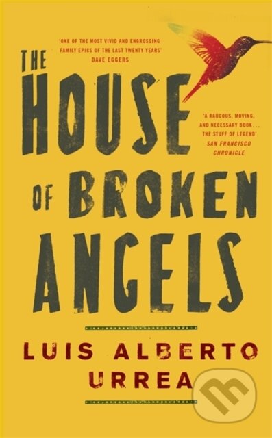Kniha: The House of Broken Angels (Luis Alberto Urrea). John Murray, 2020 Kniha: The House of Broken Angels (Luis Alberto Urrea). John Murray, 2020