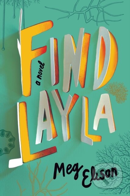 Kniha: Find Layla (Meg Elison). Skyscape, 2020 Kniha: Find Layla (Meg Elison). Skyscape, 2020