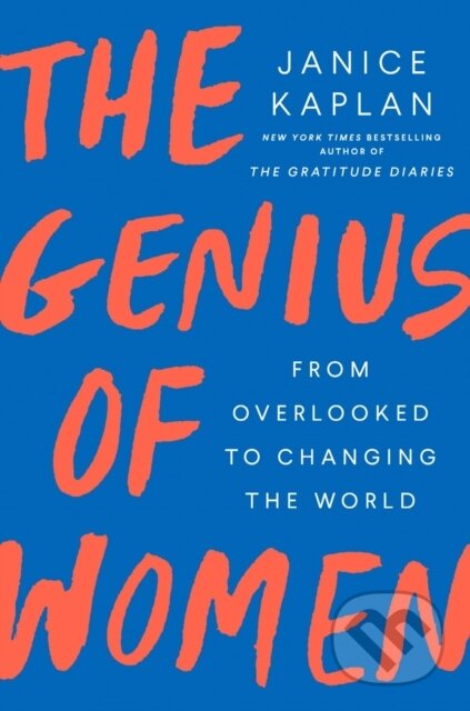 Kniha: The Genius of Women (Janice Kaplan). , 2020 Kniha: The Genius of Women (Janice Kaplan). , 2020