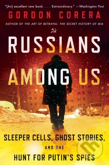 Kniha: Russians Among Us (Gordon Corera). , 2021 Kniha: Russians Among Us (Gordon Corera). , 2021
