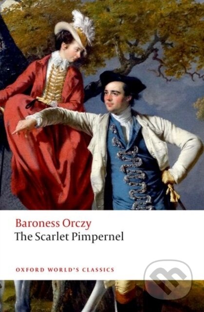 Kniha: The Scarlet Pimpernel (Emma Orczy a Nicholas Daly). Oxford University Press, 2018 Kniha: The Scarlet Pimpernel (Emma Orczy a Nicholas Daly). Oxford University Press, 2018