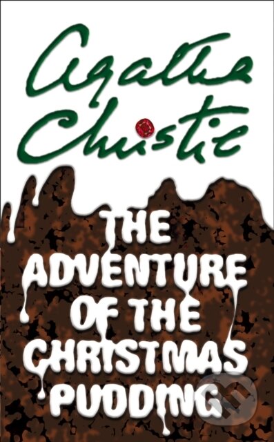Kniha: The Adventure of the Christmas Pudding (Agatha Christie). HarperCollins, 2018 Kniha: The Adventure of the Christmas Pudding (Agatha Christie). HarperCollins, 2018