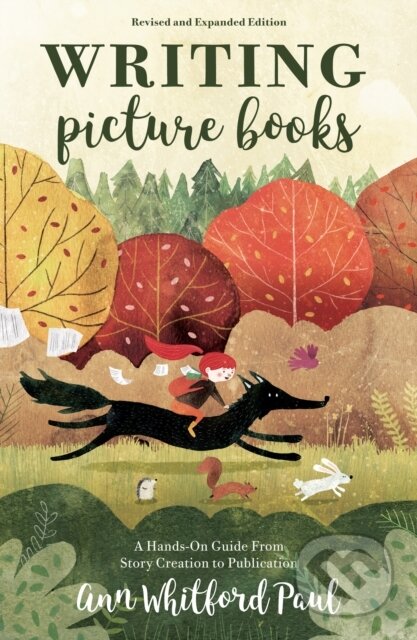 Kniha: Writing Picture Books Revised and Expanded (Ann Whitford Paul). , 2018 Kniha: Writing Picture Books Revised and Expanded (Ann Whitford Paul). , 2018