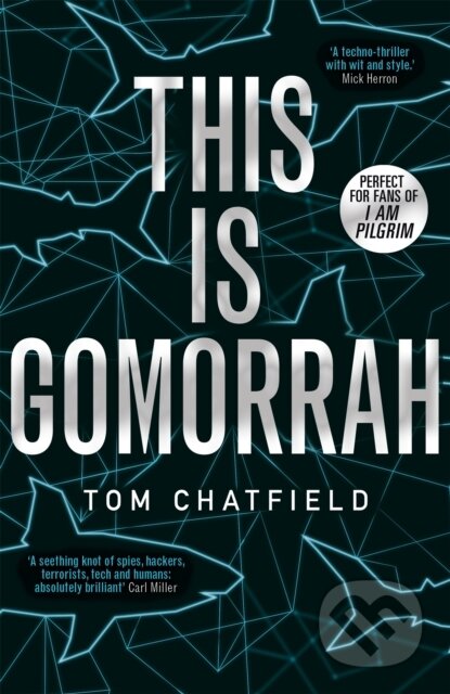Kniha: This is Gomorrah (Tom Chatfield). Hodder and Stoughton, 2019 Kniha: This is Gomorrah (Tom Chatfield). Hodder and Stoughton, 2019