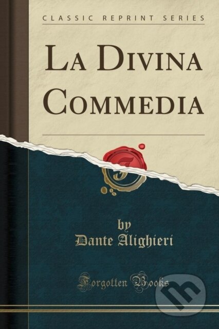 Kniha: La Divina Commedia (Dante Alighieri). Forgotten Books, 2018 Kniha: La Divina Commedia (Dante Alighieri). Forgotten Books, 2018