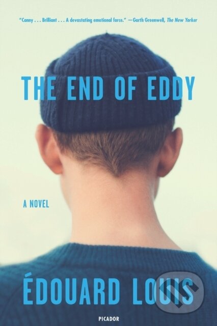 Kniha: End of Eddy (Edouard Louis). Picador, 2019 Kniha: End of Eddy (Edouard Louis). Picador, 2019