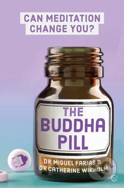 Kniha: The Buddha Pill (Miguel Farias). Watkins Publishing, 2019 Kniha: The Buddha Pill (Miguel Farias). Watkins Publishing, 2019