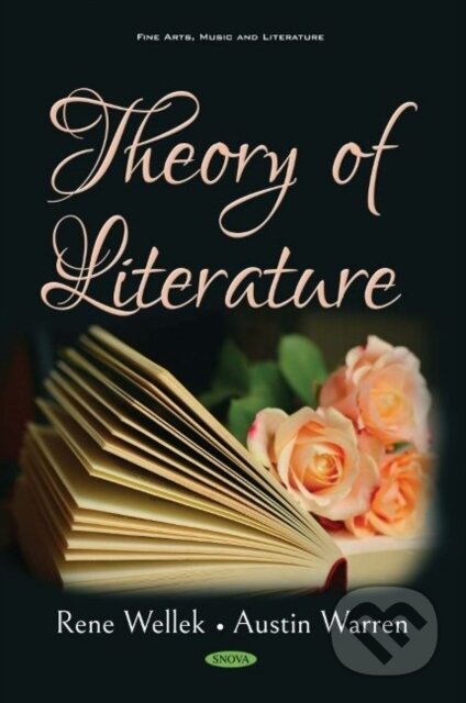 Kniha: Theory of Literature (Austin Warren a Rene Wellek). Nova Science, 2018 Kniha: Theory of Literature (Austin Warren a Rene Wellek). Nova Science, 2018