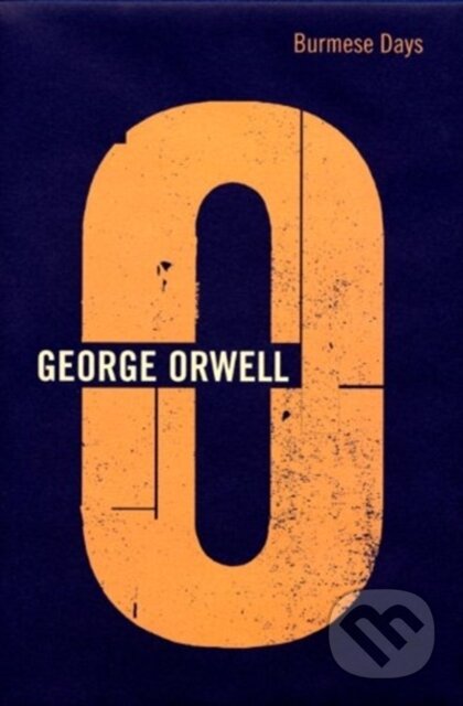 Kniha: Burmese Days (Orwell George). Harvill Secker, 2018 Kniha: Burmese Days (Orwell George). Harvill Secker, 2018