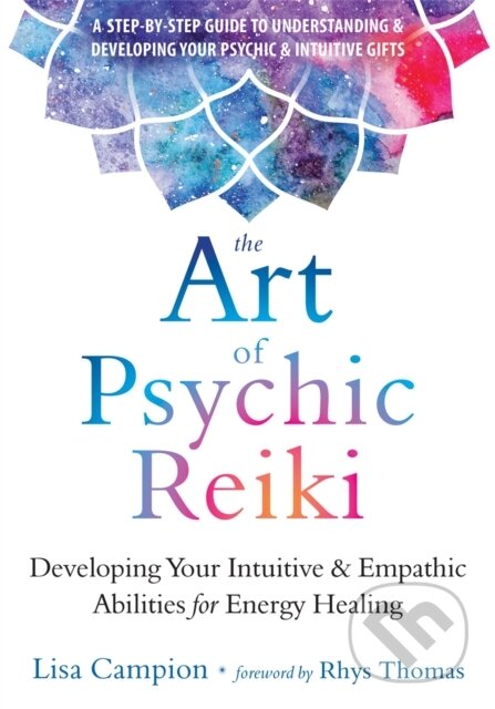 Kniha: The Art of Psychic Reiki (Lisa Campion a Rhys Thomas). New Harbinger Publications, 2019 Kniha: The Art of Psychic Reiki (Lisa Campion a Rhys Thomas). New Harbinger Publications, 2019