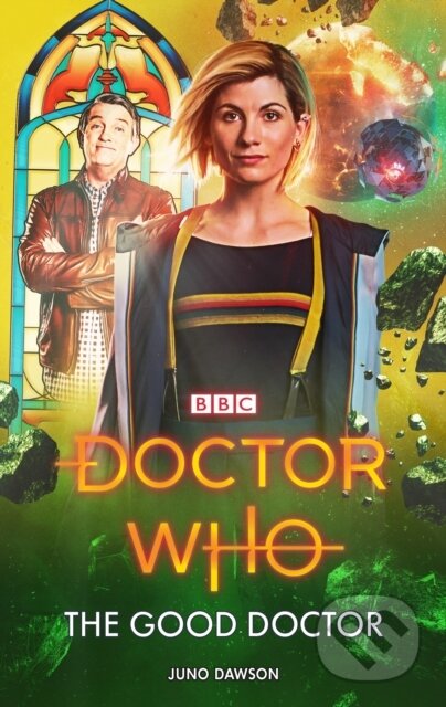 Kniha: Doctor Who: The Good Doctor (Juno Dawson). BBC Books, 2019 Kniha: Doctor Who: The Good Doctor (Juno Dawson). BBC Books, 2019