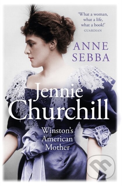 Kniha: Jennie Churchill (Anne Sebba). Weidenfeld and Nicolson, 2019 Kniha: Jennie Churchill (Anne Sebba). Weidenfeld and Nicolson, 2019