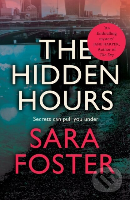 Kniha: The Hidden Hours (Sara Foster). Legend Press Ltd, 2020 Kniha: The Hidden Hours (Sara Foster). Legend Press Ltd, 2020