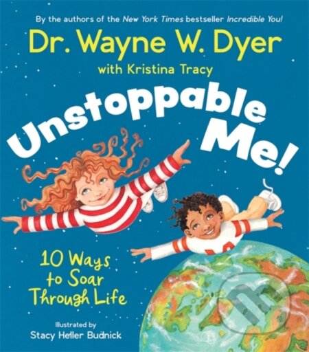 Kniha: Unstoppable Me! (Kristina Tracy a Wayne Dyer). Hay House, 2020 Kniha: Unstoppable Me! (Kristina Tracy a Wayne Dyer). Hay House, 2020