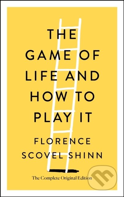 Kniha: The Game of Life and How to Play It (Florence Scovel Shinn). , 2020 Kniha: The Game of Life and How to Play It (Florence Scovel Shinn). , 2020