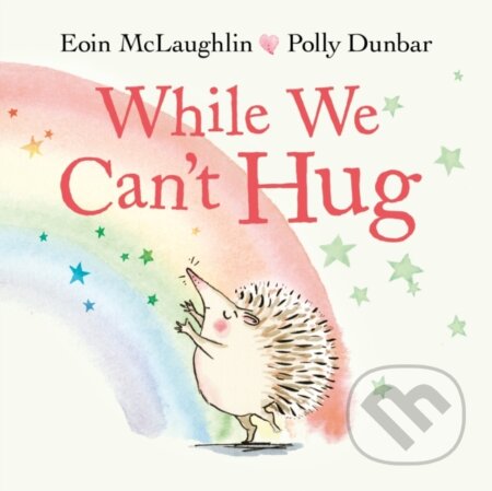 Kniha: While We Can't Hug (Eoin Mclaughlin). Faber and Faber, 2020 Kniha: While We Can't Hug (Eoin Mclaughlin). Faber and Faber, 2020