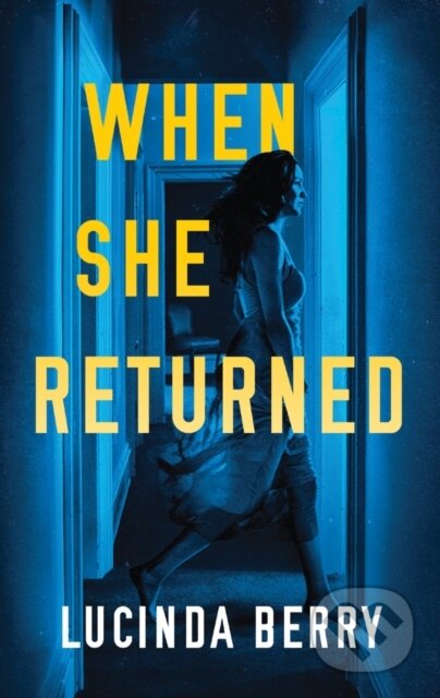 Kniha: When She Returned (Lucinda Berry). Thomas & Mercer, 2019 Kniha: When She Returned (Lucinda Berry). Thomas & Mercer, 2019
