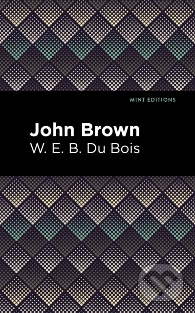 Kniha: John Brown (W. E. B. Du Bois). , 2020 Kniha: John Brown (W. E. B. Du Bois). , 2020