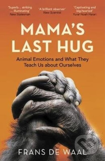Kniha: Mama's Last Hug (Frans De Waal). Granta Books, 2020 Kniha: Mama's Last Hug (Frans De Waal). Granta Books, 2020