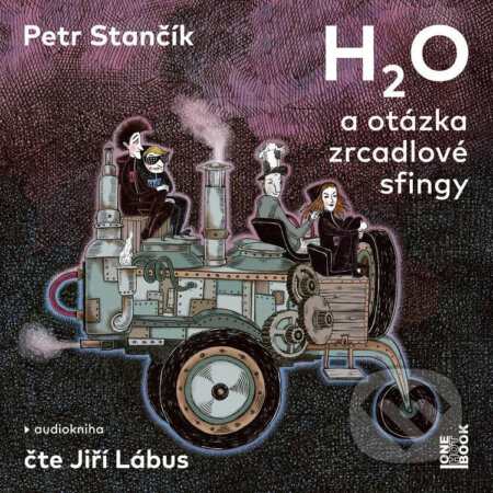 Audiokniha: H2O a otázka zrcadlové sfingy (Petr Stančík). OneHotBook, 2026 Audiokniha: H2O a otázka zrcadlové sfingy (Petr Stančík). OneHotBook, 2026