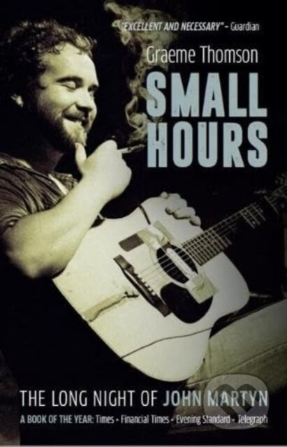Kniha: Small Hours (Graeme Thomson). Omnibus Press, 2024 Kniha: Small Hours (Graeme Thomson). Omnibus Press, 2024