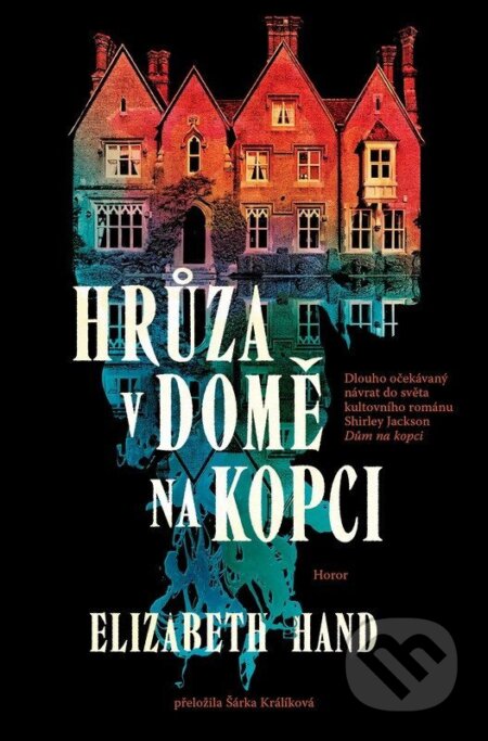 Kniha: Hrůza v domě na kopci (Elizabeth Hand). Fobos, 2026 Kniha: Hrůza v domě na kopci (Elizabeth Hand). Fobos, 2026