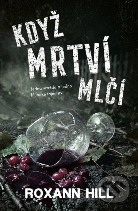 Kniha: Když mrtví mlčí (Roxann Hill). Vendeta, 2026 Kniha: Když mrtví mlčí (Roxann Hill). Vendeta, 2026