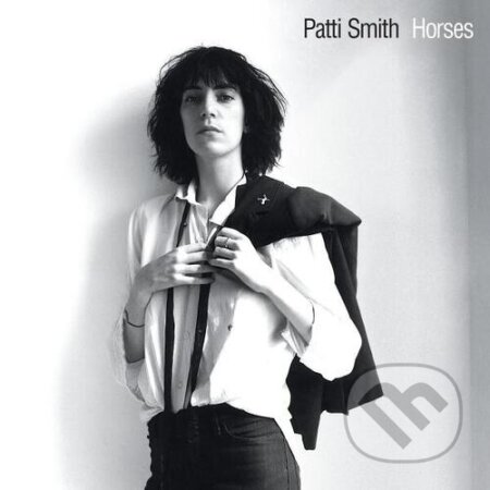 Hudební CD: Patti Smith: Horses (SONY - International). SONY - International, 2025 Hudební CD: Patti Smith: Horses (SONY - International). SONY - International, 2025