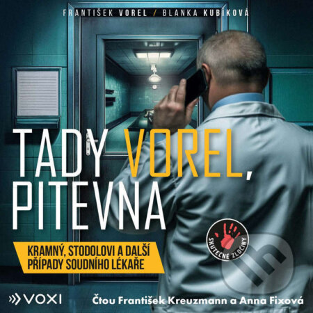 Audiokniha: Tady Vorel, pitevna (Blanka Kubíková a František Vorel). Voxi, 2026 Audiokniha: Tady Vorel, pitevna (Blanka Kubíková a František Vorel). Voxi, 2026